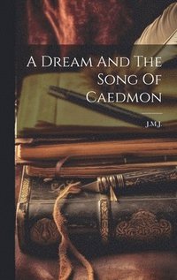 bokomslag A Dream And The Song Of Caedmon