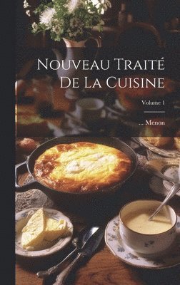 bokomslag Nouveau Trait De La Cuisine; Volume 1