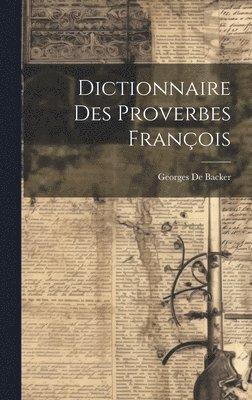 Dictionnaire Des Proverbes Franois 1