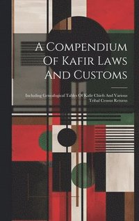 bokomslag A Compendium Of Kafir Laws And Customs
