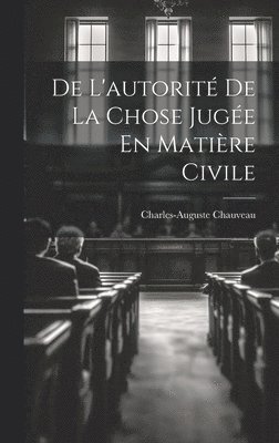 De L'autorit De La Chose Juge En Matire Civile 1