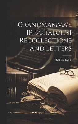 bokomslag Grandmamma's [p. Schalch's] Recollections And Letters