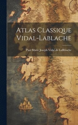 Atlas Classique Vidal-lablache 1