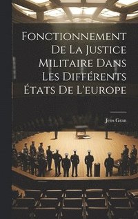 bokomslag Fonctionnement De La Justice Militaire Dans Les Diffrents tats De L'europe