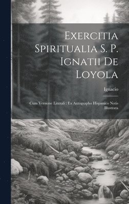 Ignacio (De Loyola), Ignacio (de Loyola) - Exercitia Spiritualia S. P. Ignatii De Loyola, Inbunden