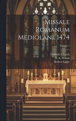 bokomslag Missale romanum Mediolani, 1474; Volume 1