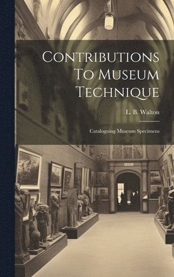 Contributions To Museum Technique 1