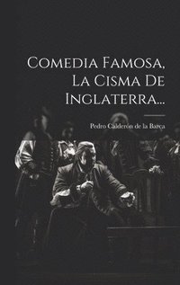 bokomslag Comedia Famosa, La Cisma De Inglaterra...