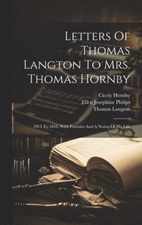 bokomslag Letters Of Thomas Langton To Mrs. Thomas Hornby