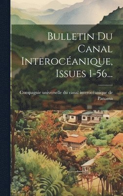 bokomslag Bulletin Du Canal Interocéanique, Issues 1-56...