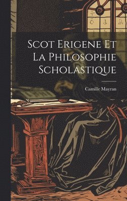 Scot Erigene Et La Philosophie Scholastique 1