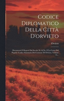 Codice Diplomatico Della Citt D'orvieto 1
