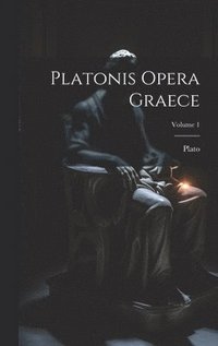 bokomslag Platonis opera Graece; Volume 1