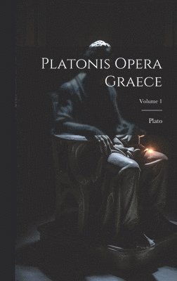 bokomslag Platonis opera Graece; Volume 1