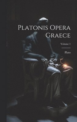 Plato - Platonis opera Graece; Volume 1, Inbunden