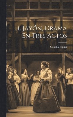 bokomslag El Jayn, Drama En Tres Actos