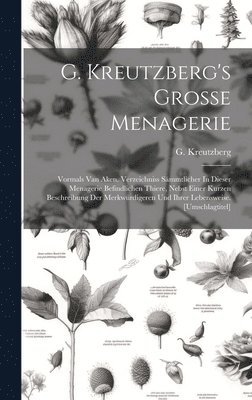 bokomslag G. Kreutzberg's Grosse Menagerie