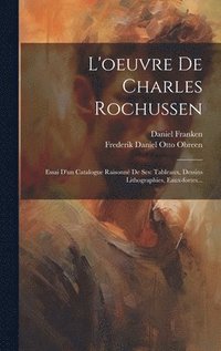 bokomslag L'oeuvre De Charles Rochussen