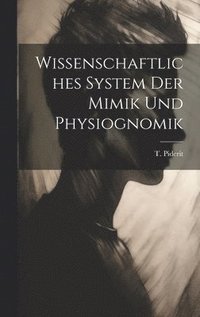 bokomslag Wissenschaftliches System Der Mimik Und Physiognomik