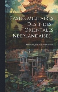 bokomslag Fastes Militaires Des Indes-orientales Nerlandaises...