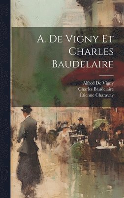 bokomslag A. De Vigny Et Charles Baudelaire