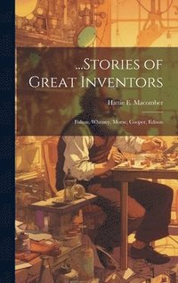 bokomslag ...Stories of Great Inventors