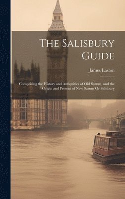 James Easton - Salisbury Guide, Inbunden