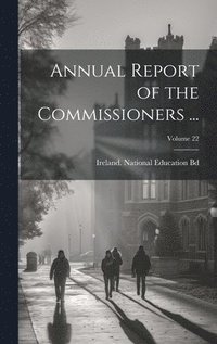 bokomslag Annual Report of the Commissioners ...; Volume 22