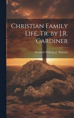 Christian Family Life, Tr. by J.R. Gardiner 1