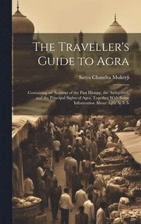 bokomslag The Traveller's Guide to Agra