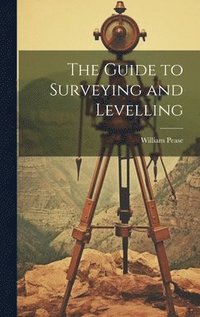 bokomslag Guide to Surveying and Levelling