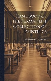 bokomslag Handbook of the Permanent Collection of Paintings