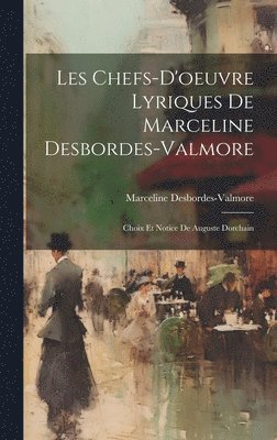 bokomslag Les Chefs-D'oeuvre Lyriques De Marceline Desbordes-Valmore