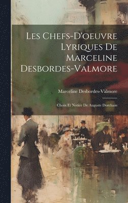 Les Chefs-D'oeuvre Lyriques De Marceline Desbordes-Valmore 1