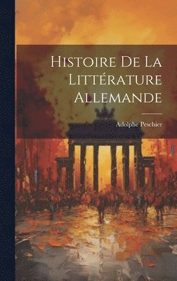 bokomslag Histoire De La Littrature Allemande