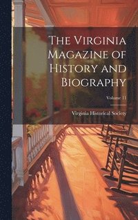 bokomslag The Virginia Magazine of History and Biography; Volume 11