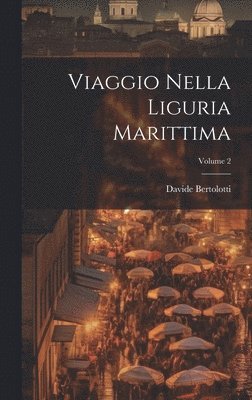 bokomslag Viaggio Nella Liguria Marittima; Volume 2