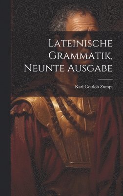 bokomslag Lateinische Grammatik, Neunte Ausgabe