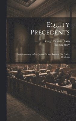George Ticknor Curtis, Joseph Story - Equity Precedents, Inbunden