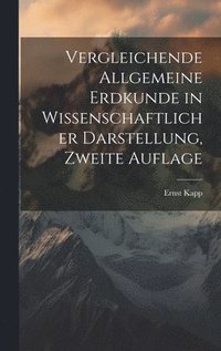 bokomslag Vergleichende Allgemeine Erdkunde in wissenschaftlicher Darstellung, zweite Auflage