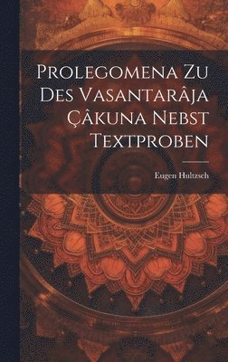 bokomslag Prolegomena Zu Des Vasantarja kuna Nebst Textproben