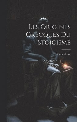 Les Origines Grecques Du Stoïcisme
