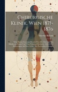 bokomslag Chirurgische Klinik, Wien 1871-1876