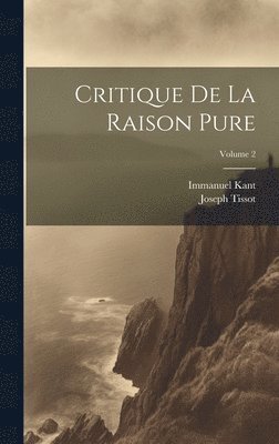 bokomslag Critique De La Raison Pure; Volume 2