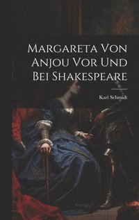 bokomslag Margareta Von Anjou Vor Und Bei Shakespeare