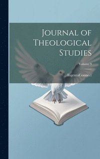 bokomslag Journal of Theological Studies; Volume 9