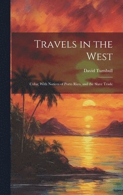 David Turnbull - Travels in the West, Inbunden