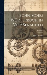 bokomslag Technisches Wrterbuch in Vier Sprachen; Volume 1