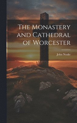 Monastery and Cathedral of Worcester 1