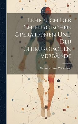 bokomslag Lehrbuch Der Chirurgischen Operationen Und Der Chirurgischen Verbnde